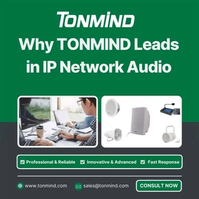 Għaliex Tonmind huwa fornitur ewlieni ta 'Soluzzjonijiet Awdjo tan-Netwerk IP